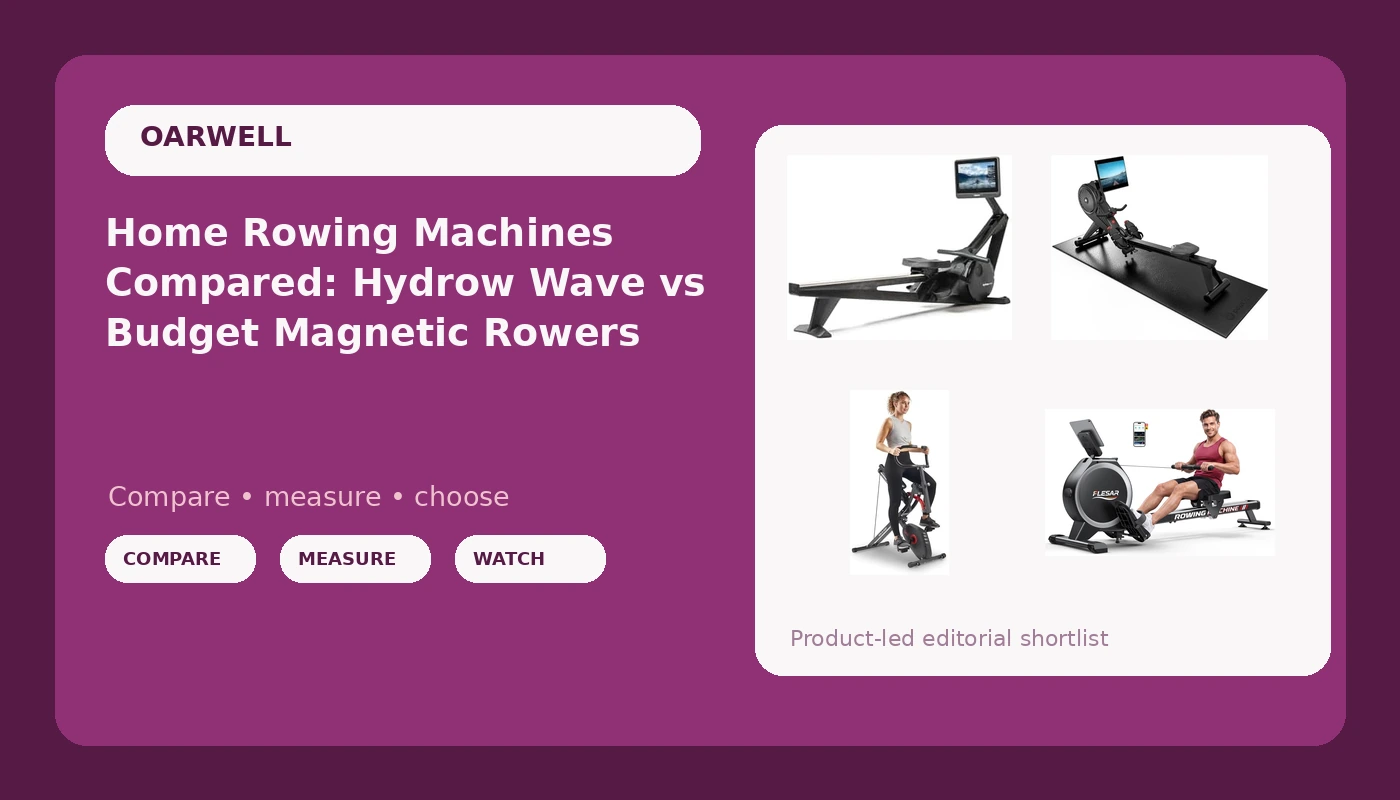 Home Rowing Machines Compared: Hydrow Wave vs Budget Magnetic Rowers