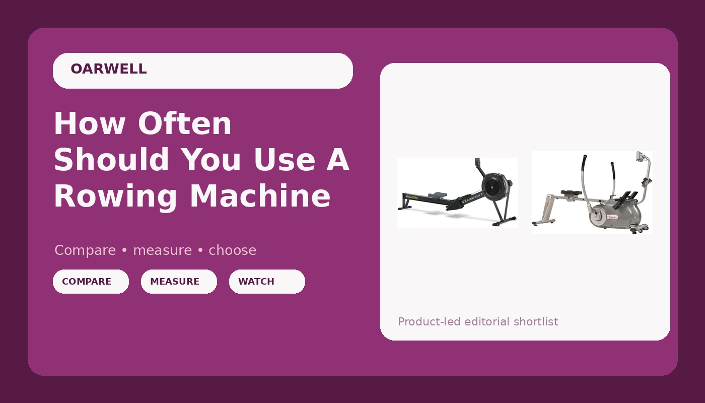 How Often Should You Use A Rowing Machine - OarWell review with measurements and honest opinion