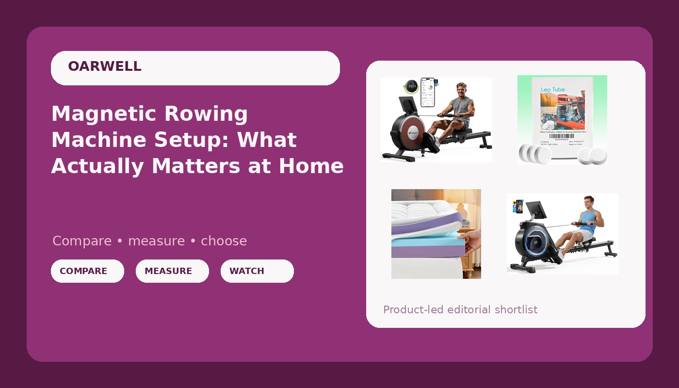 Magnetic Rowing Machine Setup: What Actually Matters at Home
