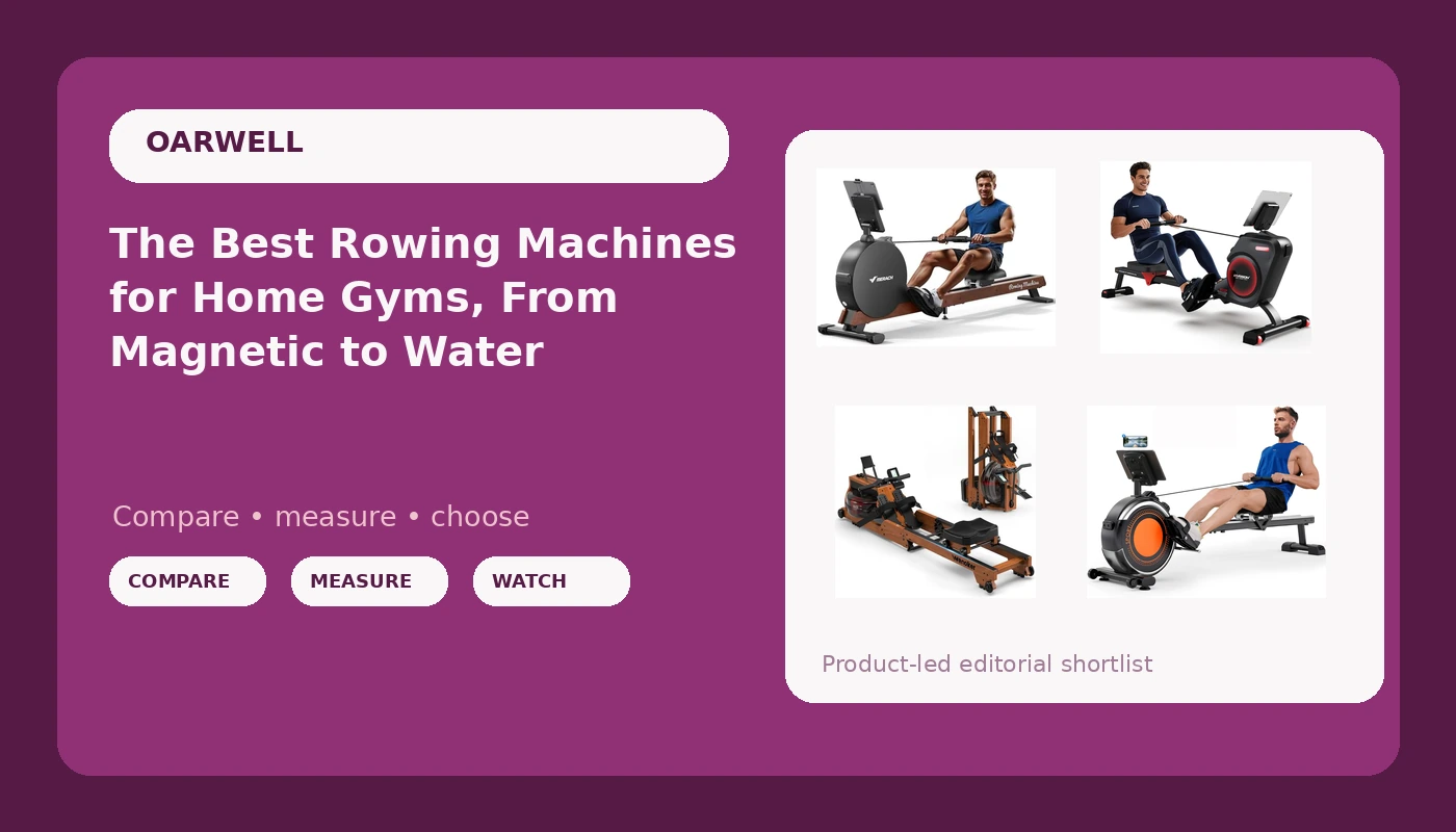 The Best Rowing Machines for Home Gyms, From Magnetic to Water